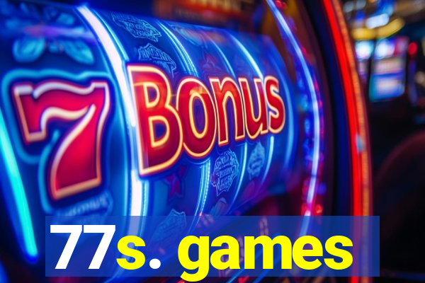 77s. games